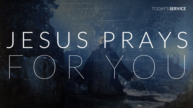 Jesus Prays For You. A Sermon from St. George's Anglican Church Burlington